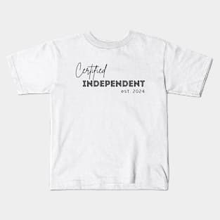 Certified Independent est 2024 Kids T-Shirt